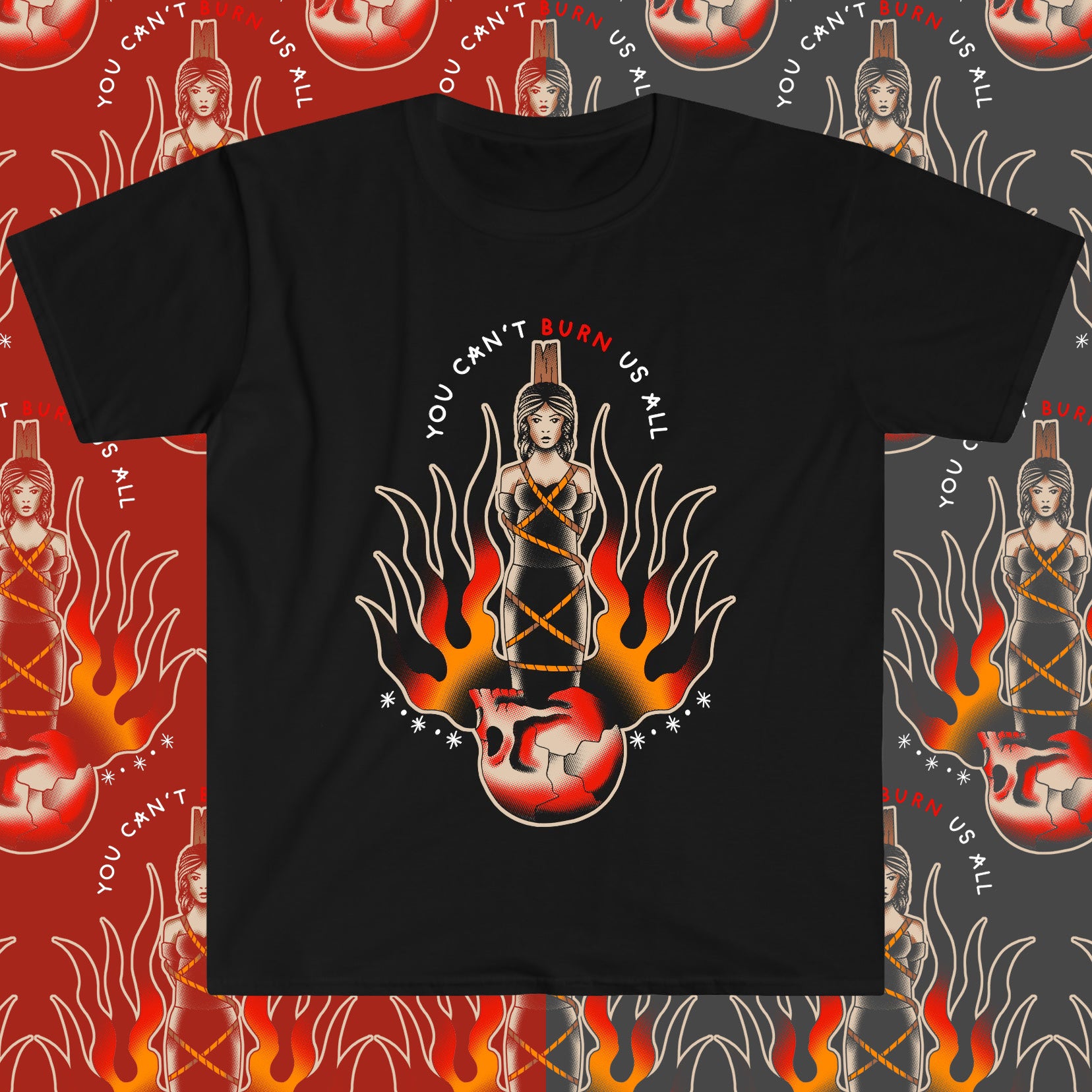 Can't Burn Us All Shirt